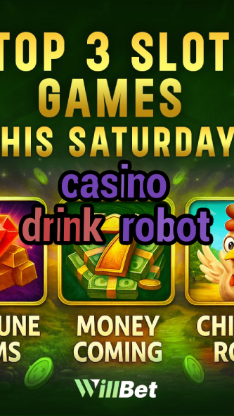 casino drink robot-buildcasinogames.igamblingorder.com
